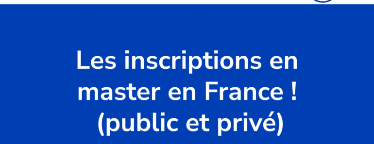 Les inscriptions en master en France universites publiques et universites privees