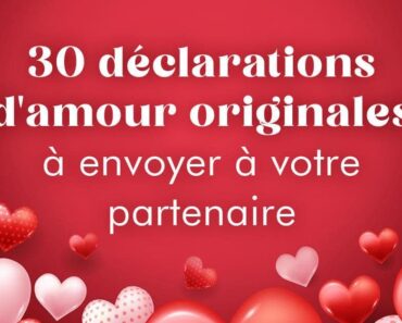 30 Original Ideas For Declarations Of Love To Send To Your Partner