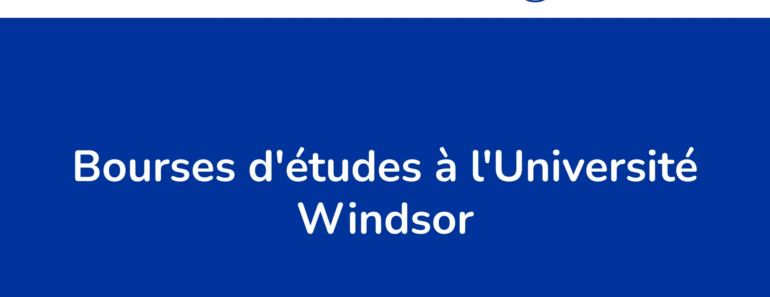 Bourses detudes a lUniversite Windsor