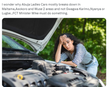 I wonder why Abuja ladies’ cars mostly breaks down in Maitama, Asokoro and Wuse 2 areas