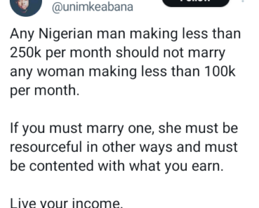 Any Nigerian man making less than 250k per month should not marry a woman who earns less than 100k